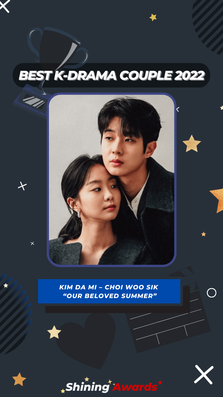 Best K-Drama Couple 2022 Kim Da Mi – Choi Woo Sik “Our Beloved Summer” Best K-Drama Couple 2022 Kim Da Mi – Choi Woo Sik “Our Beloved Summer”