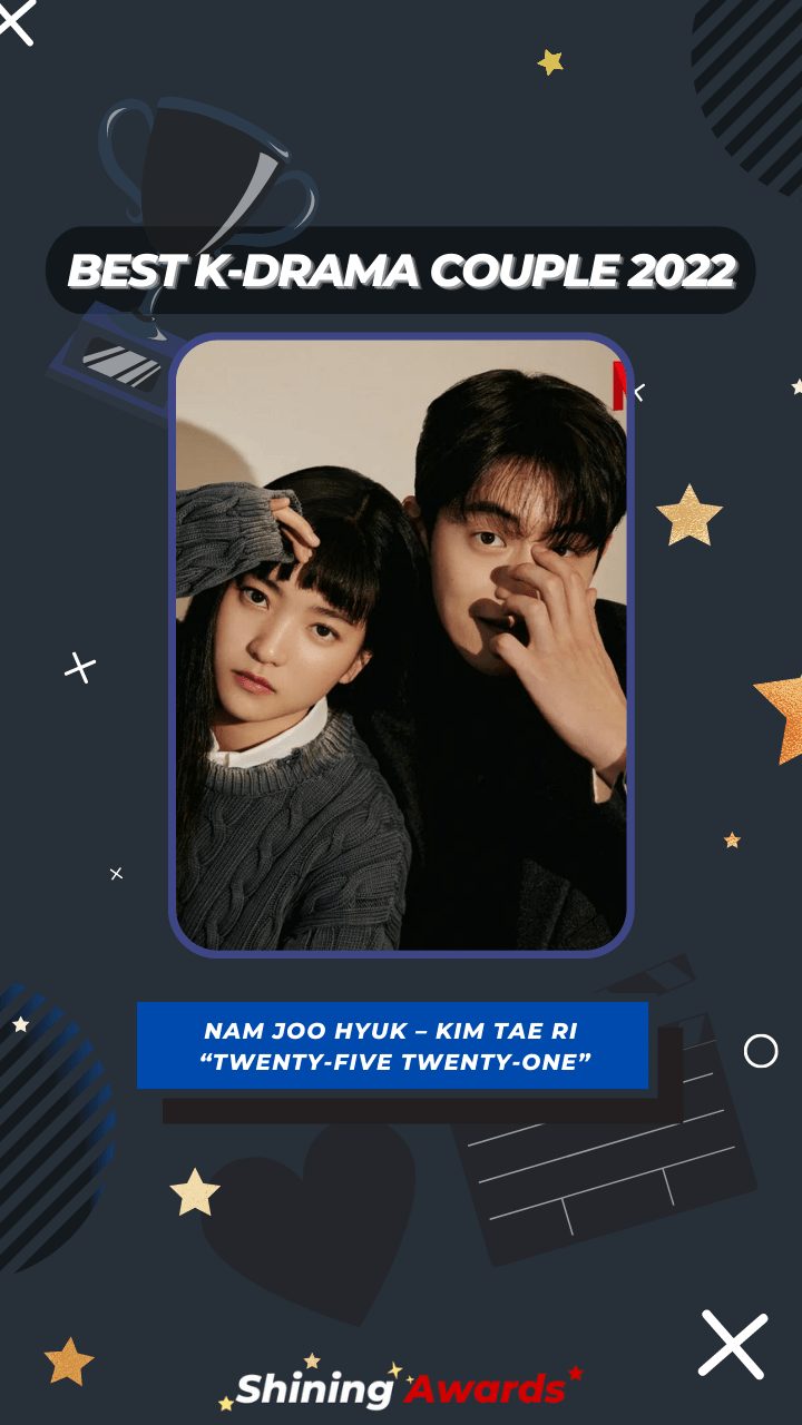 Best K-Drama Couple 2022 Nam Joo Hyuk – Kim Tae Ri “Twenty-five Twenty-one” Best K-Drama Couple 2022 Nam Joo Hyuk – Kim Tae Ri “Twenty-five Twenty-one”