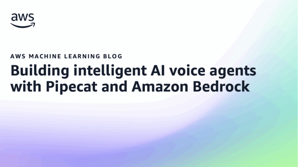 Creating Smart AI Voice Assistants Using Pipecat and Amazon Bedrock – Part 1
