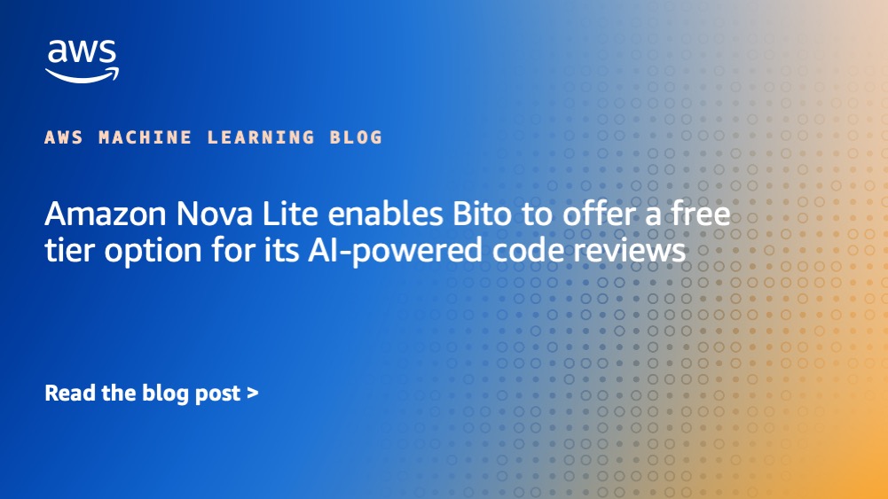 Amazon Nova Lite Allows Bito to Provide Free Tier for AI-Powered Code Reviews