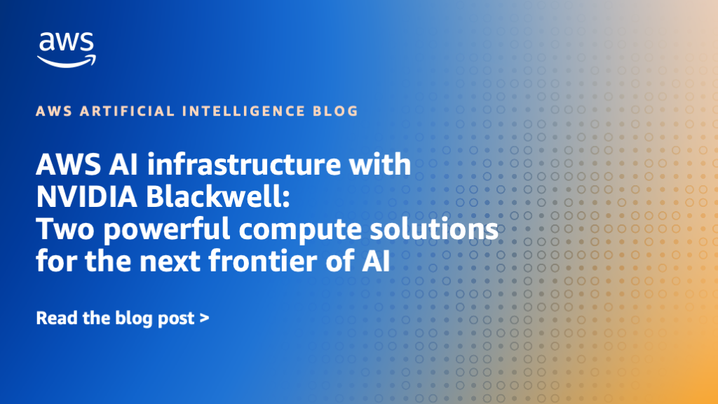 AWS AI Infrastructure Featuring NVIDIA Blackwell: Dual High-Performance Compute Solutions for AI's Next Era