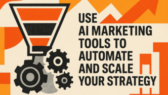 Leverage AI Marketing Tools to Automate and Expand Your Strategy