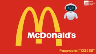 McDonald’s AI Recruitment Bot Exposes Millions of Job Applicants’ Data Due to ‘123456’ Password